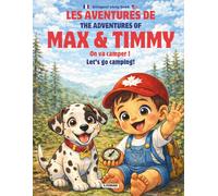 Les Aventures de Max & Timmy: On Va Camper!: The adventures of Max and Timmy - Let's go camping!: Bilingual Story Book ENG - FRA