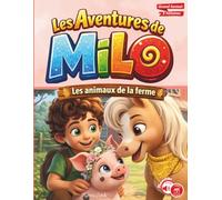 LES AVENTURES DE MILO : LES ANIMAUX DE LA FERME: Livre illustré pour enfants de 5 à 10 ans. Histoire sur l'amitié et la découverte.