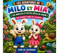 Les aventures de Milo & Mia - Les insectes et petites bêtes du jardin: Mon premier cahier de coloriage | Gros dessins faciles | À partir de 2 ans