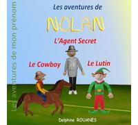 Les aventures de Nolan: Nolan le Lutin, Nolan l'Agent Secret et Nolan le Cowboy