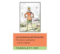 Les Aventures de Pinocchio / Pinokkion seikkailut: Tranzlaty Français Suomi