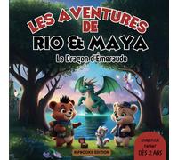 Les aventures de Rio et Maya: Le Dragon d'Émeraude: Une aventure magique pour les enfants, pleine de découvertes et d'amitié