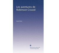 Les aventures de Robinson Crusoé: Volume 2