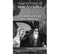 Les aventures de Rocambole IV: Les Exploits de Rocambole I (Classipublica)