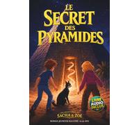 Les aventures de Sacha & Zoé - Le Secret des Pyramides: Roman jeunesse illustré • Voyage dans le temps • Égypte antique • 6-11 ans