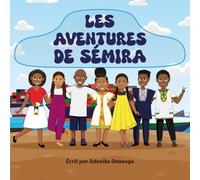 Les Aventures De Semira: DéCouverte des Merveilles et aventures de la Chaîne d'approvisionnement