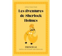 Les Aventures de Sherlock Holmes. French A1: The Adventures of Sherlock Holmes - French Graded Reader (A1) with dictionary, exercises & flashcards