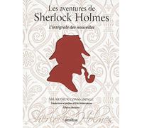 Les aventures de Sherlock Holmes: L'intégrale des nouvelles