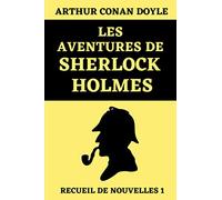 Les Aventures de Sherlock Holmes (Recueil de Nouvelles 1): Édition Originale Annotée