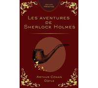 Les Aventures de Sherlock Holmes: Toutes les premières enquêtes du plus célèbre détective - Édition intégrale, texte intégral, grand confort de lecture - Premium - Prestige - Collector
