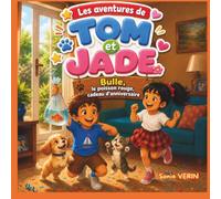 Les Aventures de Tom et Jade ( Tome 3 ): Bulle, le poisson rouge cadeau d'anniversaire - Un album illustré pour les 3 à 5 ans (Les Aventures de Tom et ... et de rires pour les enfants de 3 à 5 ans)