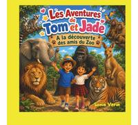 Les Aventures de Tom et Jade ( Tome 5 ): A la découverte des amis du zoo - Histoire d'animaux pour les 3 à 5 ans (Les Aventures de Tom et Jade - Des ... et de rires pour les enfants de 3 à 5 ans)