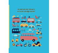 Les aventures de transport: un livre de coloriage éducatif