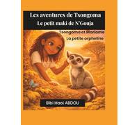Les aventures de Tsongoma, le petit maki de N'Gouja: Tsongoma et Mariame, la petite orpheline