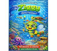 Les aventures de Ziggy dans l’océan !: 50 dessins à colorier pour enfants de 4 à 8 ans - Animaux marins, exploration et aventure