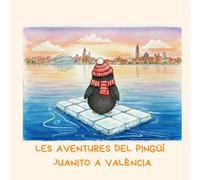 Les aventures del pingüí Juanito a València (El pingüino Juanito)