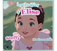 Les Aventures d'Élise: Ma Grenouille
