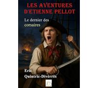 Les aventures d'Etienne Pellot: Le dernier des corsaires