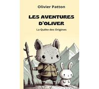 Les aventures d'Oliver: La quête des origines