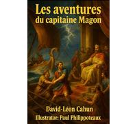 Les aventures du capitaine Magon: Aventure classique, édition revue, pour tous publics