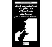les aventures du fils de Sherlock Holmes: par le docteur Watson (Collection Le Rideau Noir)