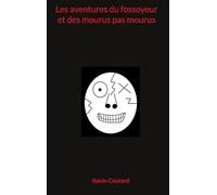 Les aventures du fossoyeur et des mourus pas mourus