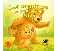 Les aventures du petit ourson Nino: Tome 1, Le réveil magique : Livre illustré pour enfants de 4 à 8 ans - Une histoire tendre sur la découverte, la nature et l'amour maternel