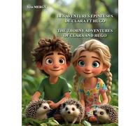 Les aventures épineuses de Clara et Hugo: SAUVONS ET PROTÉGEONS LES HÉRISSONS