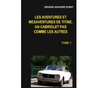 Les Aventures Et Mésaventures De Titine Un Cabriolet Pas Comme Les Aut