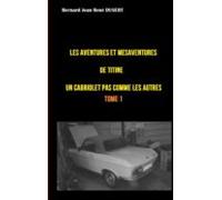 Les Aventures Et Mésaventures De Titine Un Cabriolet Pas Comme Les Aut