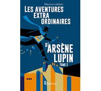 Les aventures extraordinaires d'Arsène Lupin Tome 2