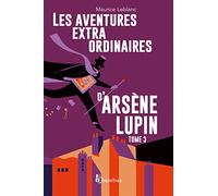 Les aventures extraordinaires d'Arsène Lupin - tome 3