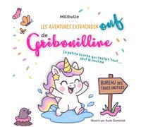 Les aventures extraordinouf de Gribouilline: La petite licorne qui testait tout… sauf la routine