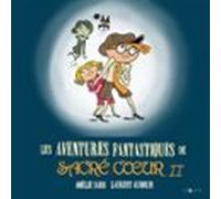 Les Aventures Fantastiques De Sacré-coeur (lintégrale 2) (audiolibro)