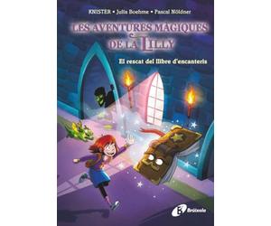 Les aventures màgiques de la Lilly, 1. El rescat del llibre d'encanteris (Catalá - A PARTIR DE 8 ANYS - PERSONATGES)