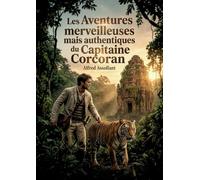Les Aventures merveilleuses mais authentiques du Capitaine Corcoran - Tome I: Un voyage initiatique au coeur de l'Inde du XIXe siècle avec le Capitaine Corcoran, héros d'Alfred Assollant