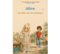 LES AVENTURES QUI FONT GRANDIR D'ALICE ET LOUIS: Alice est fière de ses lunettes