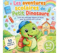 Les aventures scolaires de Petit Dinosaure: Livre de coloriage mignon et facile pour les enfants de 4 à 8 ans | grandes illustrations simples à colorier