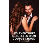 Les Aventures Sexuelles d'un Couple Chaud: Nouvelles Erotiques pour Adultes - Histoires de Sexe Explicites et Taboues (Interdites & Hard): 737