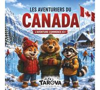 Les Aventuriers Du Canada: Livre voyage pour enfants de 5 à 10 ans