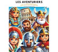 Les Aventuriers Tome 1 : Les Civilisations: Livre de Coloriage