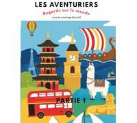 Les Aventuriers Tome 7: Regards sur le Monde partie 1