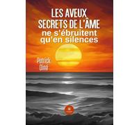 Les aveux secrets de l'âme ne s'ébruitent qu'en silences