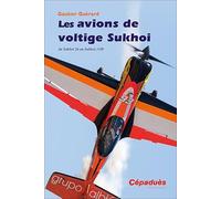 Les avions de voltige Sukhoi: Du Sukhoi 26 au Sukhoi 31M