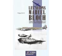 Les avions Marcel Bloch - Tome III: Tome III : Chasseurs et autres développements