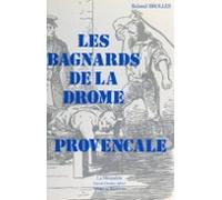 Les Bagnards De La Drôme Provençale (ebook)