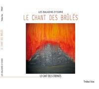 Les Baladins dIcarie - Le Chant des Brûlés, Chanson de Geste pour Montségur et Puivert