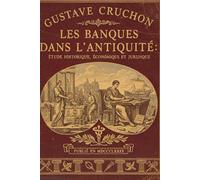 Les Banques dans L'Antiquité: Étude Historique, Économique et Juridique