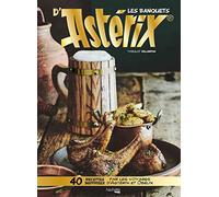 Les banquets d'Astérix: 40 recettes inspirées par les voyages d'Astérix et Obélix