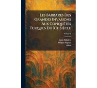 Les Barbares Des Grandes Invasions Aux Conquêtes Turques Du XIe Siècle
